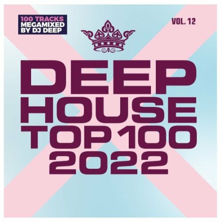VA - Deep House Top 100 2022 Vol.12 (2022)