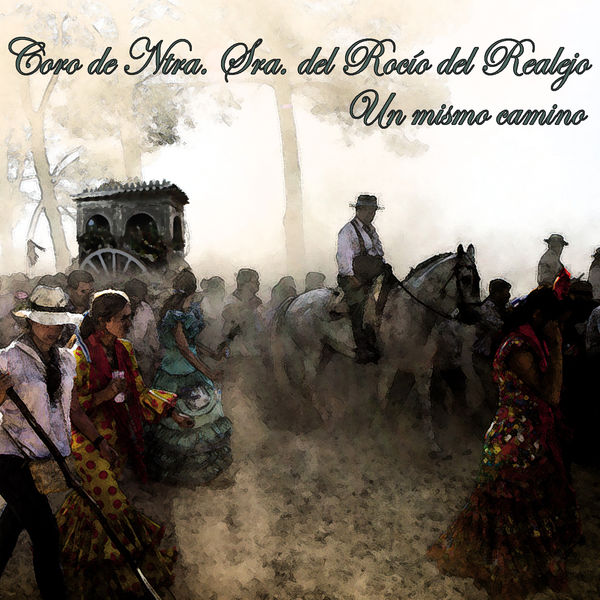qd1xlbtoprllc 600 - Coro De Ntra. Sra. Del Rocio Del Realejo - Un Mismo Camino
