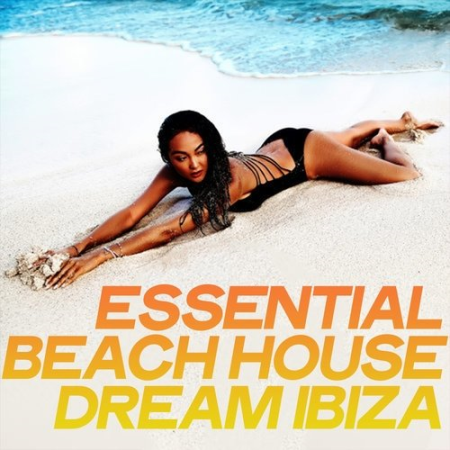 Various Artists - Essential Beach House Dream Ibiza (2020)