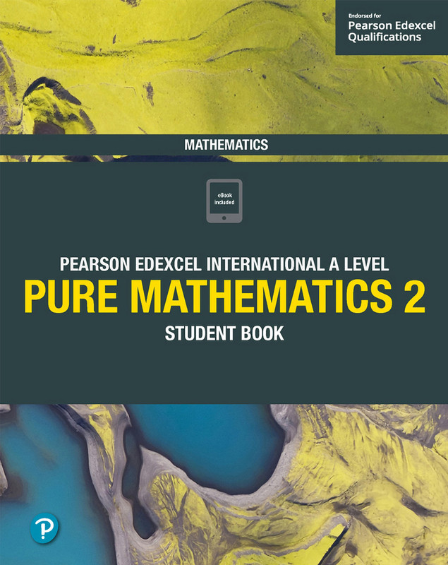 Edexcel International A Level Mathematics Pure Mathematics 2 Student Book