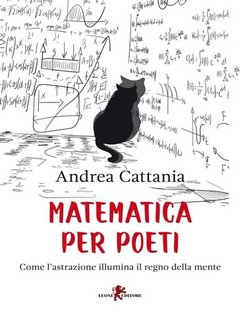 Andrea Cattania - Matematica per poeti. Come l'astrazione illumina il regno della mente (2023)