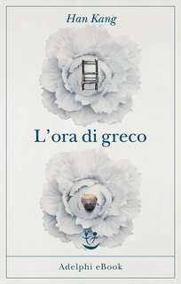 Han Kang - L'ora di greco (2023)