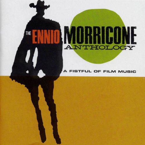 Ennio Morricone - The Ennio Morricone Anthology - A Fistful of Film Music (1995) FLAC LossLess