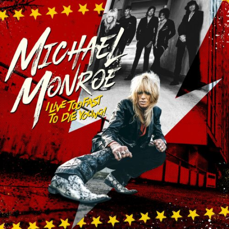 Michael Monroe - I Live Too Fast to Die Young (2022) Hi-Res/FLAC