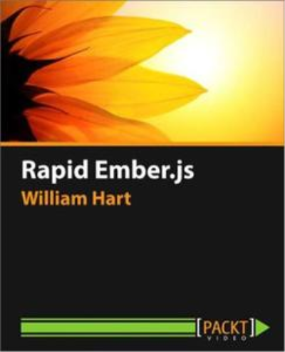 Rapid Ember.js: Build dynamic and data-driven web applications from the ground up using Ember.js