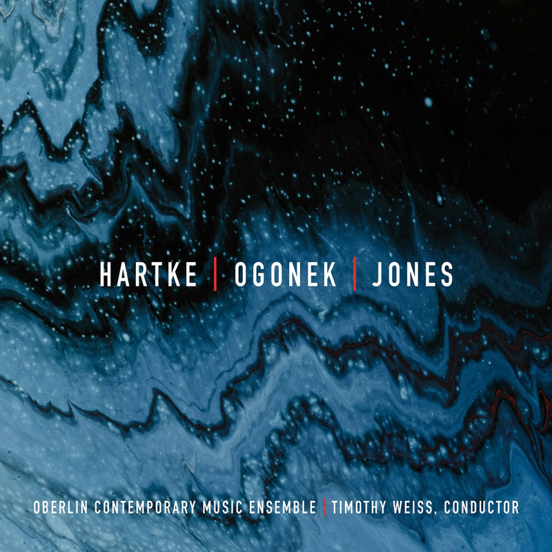 Oberlin Contemporary Music Ensemble & Timothy Weiss – Hartke, Ogonek & Jones: Chamber Works (2021) [FLAC 24bit/96kHz]