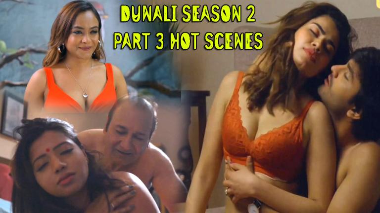 Dunali Season 2 Part 3 Hot Scenes Watch Online