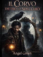 Angel Given – Il Corvo Dietro lo Specchio (2026)