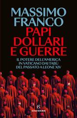 Massimo Franco – Papi, dollari e guerre (2026)