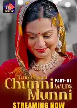 [18+] Chunni Weds Munni [S01:E01T03] (2025) Full Hindi Web Series By [TeFlix] 1080p, 720p HDRip