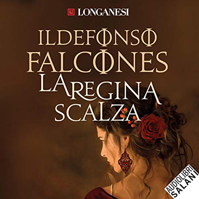 Ildefonso Falcones - La regina scalza (2019) (mp3 - 128 kbps)