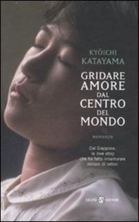 Kyoichi Katayama - Gridare amore dal centro del mondo (2006)