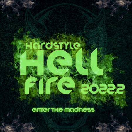 VA - Hardstyle Hellfire 2022.2 - Enter the Madness (2022)