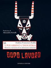 Andrea Francesco Zedda – E poi arrivò l’industria (2021)