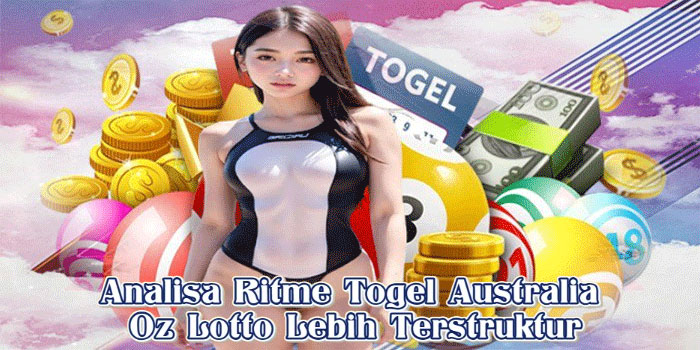 Analisa Ritme Togel Australia Oz Lotto Lebih Terstruktur