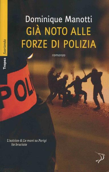 Dominique Manotti – Già Noto alle Forze di Polizia (2011)