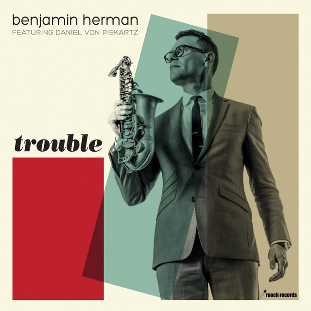 Benjamin Herman, Daniël von Piek • Trouble (2014) .flac  48.0 kHz 24 bits