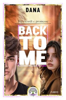 Dana - Back to me. Tra ricordi e promesse (2024)