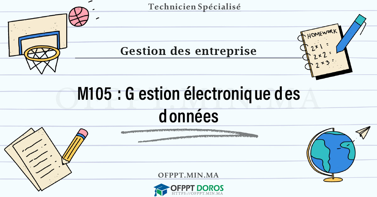 Sommaire détaillé du cours Gestion électronique des données M105 OFPPT - Structure du module