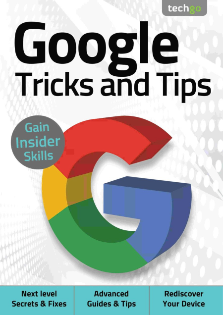 Google, Tricks And Tips - 5th Edition, 2021 (True PDF)