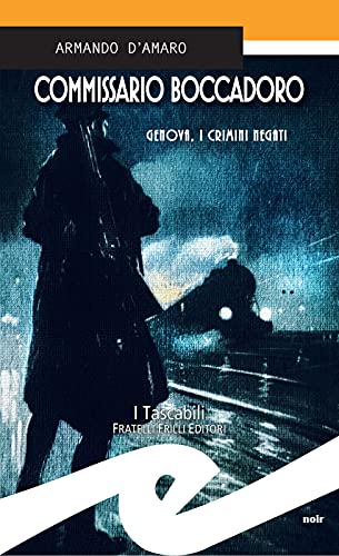 Armando d’Amaro – Comissario Boccadoro. Genova, i crimini negati (2021)