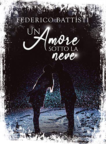 Federico Battisti – Un Amore Sotto la Neve (2020)