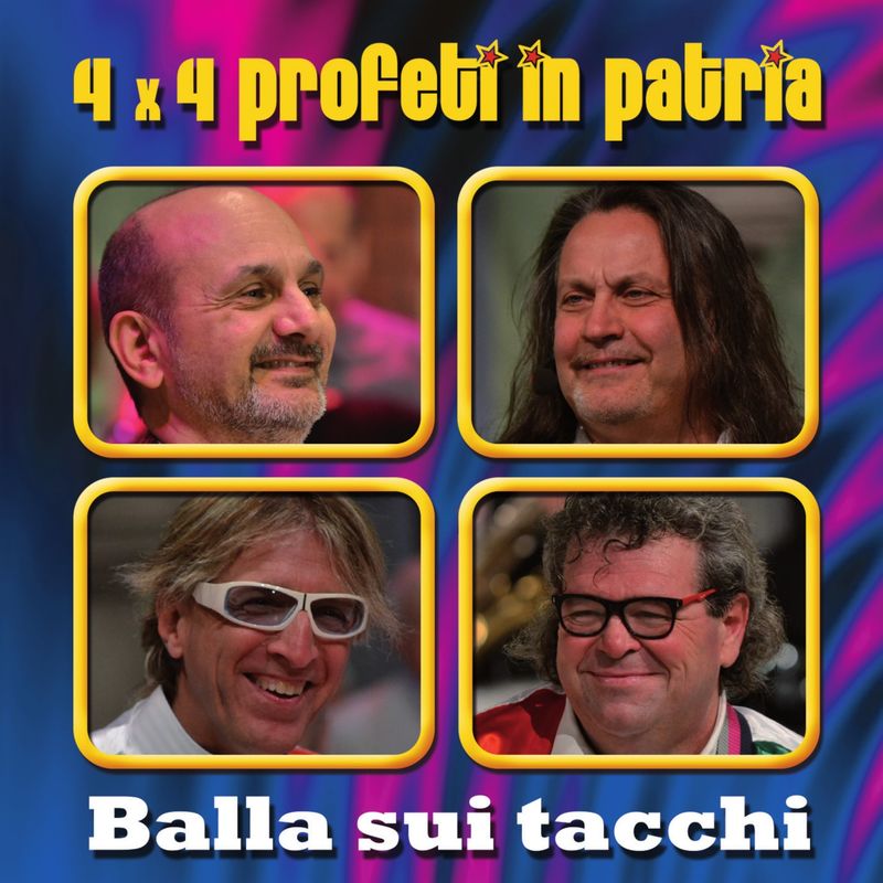 4 X 4 Profeti in Patria - Balla sui tacchi (Album, Fonola dischi, 2018) mp3 320 Kbps