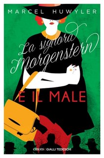 Marcel Huwyler - La signora Morgenstern e il male (2022)