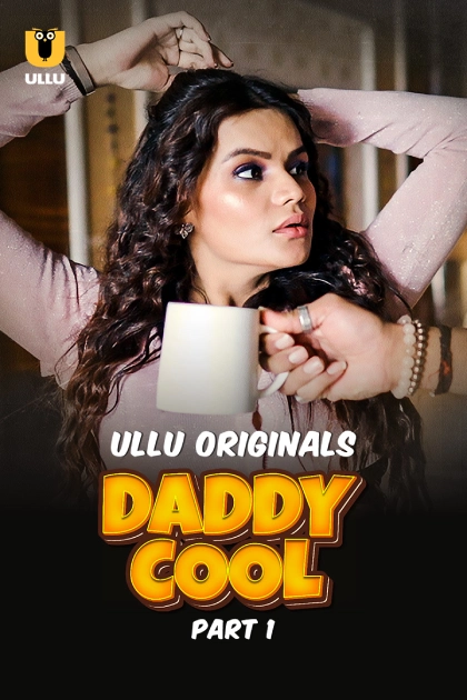 [18+] Daddy Cool (2025) S01P01 Hindi Ullu WEB-DL 1080p – 720p – 480p Download