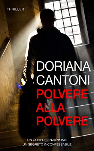 Doriana Cantoni - Polvere alla polvere (Delitti in prima pagina Vol. 5) (2022)
