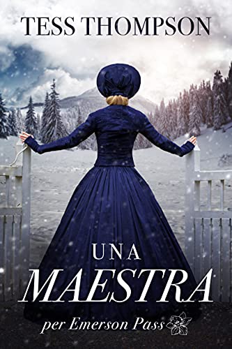 Tess Thompson - Una maestra per Emerson Pass (2021)