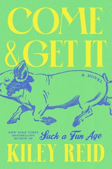 Kiley Reid Come and Get It