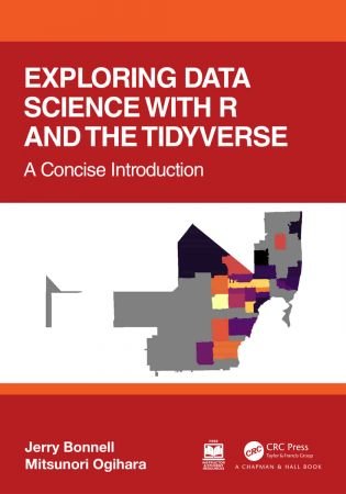 Exploring Data Science with R and the Tidyverse, A Concise Introduction