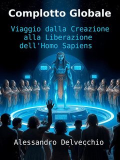 Alessandro Delvecchio - Complotto globale (2024)