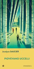 Jocelyne Saucier – Piovevano uccelli (2021)