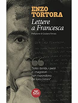 Enzo Tortora - Lettere a Francesca (2016)