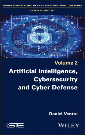 Artificial Intelligence Cybersecurity and Cyber Defense (True PDF)