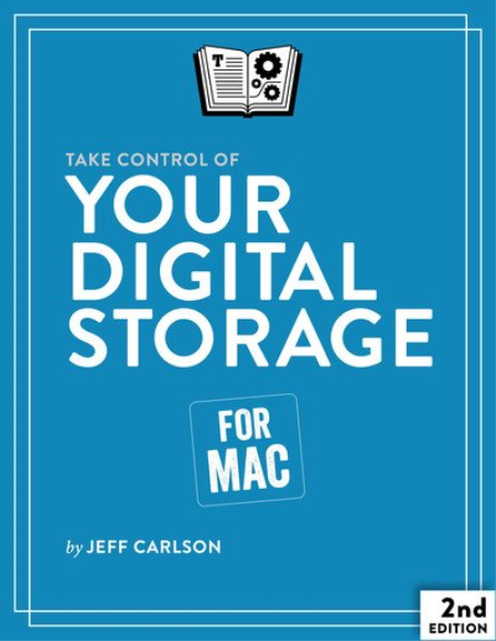 Take Control of Your Digital Storage, 2nd Edition (Version 2.2)