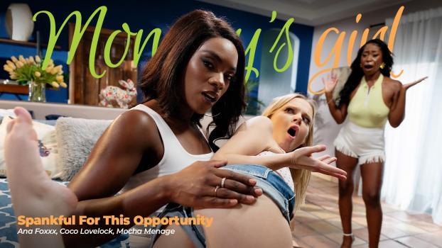 MommysGirl – Ana Foxxx, Mocha Menage, Coco Lovelock – Spankful For This Opportunity