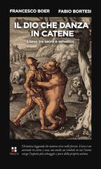 Francesco Boer, Fabio Bortesi – Il dio che danza in catene (2026)