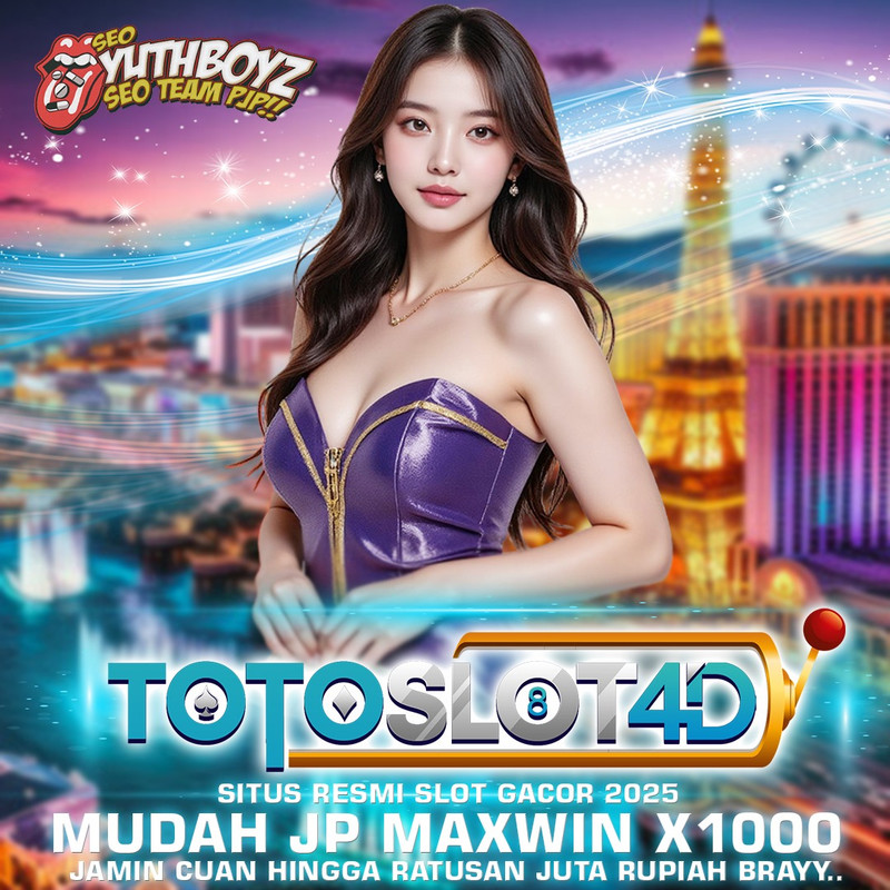 TOTOSLOT4D : Agen Situs Slot Gacor 2025 Resmi Gampang Menang Maxwin Terpercaya