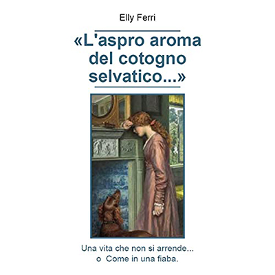 Elly Ferri - L'aspro aroma del cotogno selvatico (2021) (mp3 - 128 kbps)