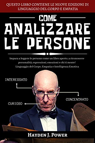 Hayden J. Power – Come analizzare le persone.  Linguaggio del corpo, empatia e intelligenza emotiva (2020)