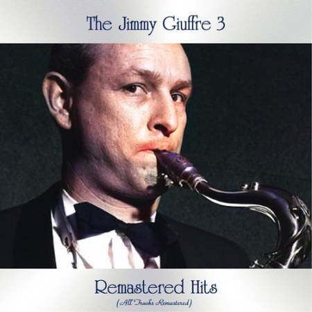 The Jimmy Giuffre 3 - Remastered Hits (2021)