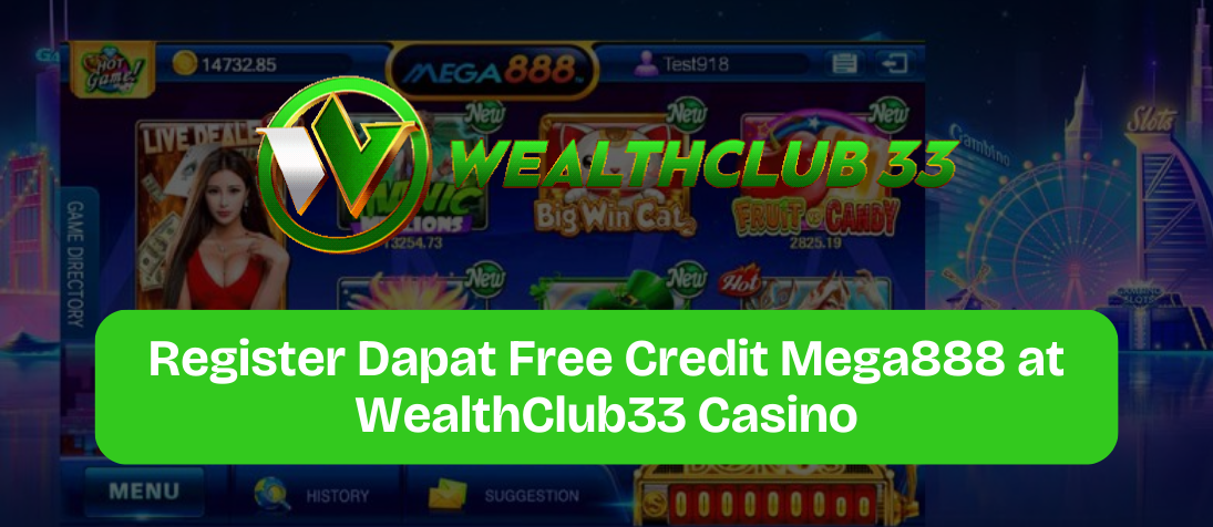 register-dapat-free-credit-mega888-wealthclub33