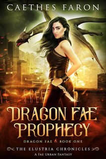 Caethes Faron - Le Cronache di Elustria. Fata Drago Vol. 1. Dragon Fae Prophecy (2024)