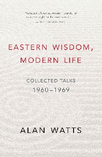 Eastern Wisdom, Modern Life Collected Talks, 1960-1969
