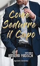Natasha Madison - Tempt Serie Vol. 1 - Come sedurre il capo (2018)