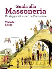 Michele Leone – Guida alla Massoneria (2018)
