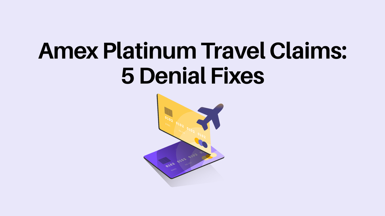 Amex Platinum Travel Insurance Claim Denied? 5 Fixes That Work (2026)